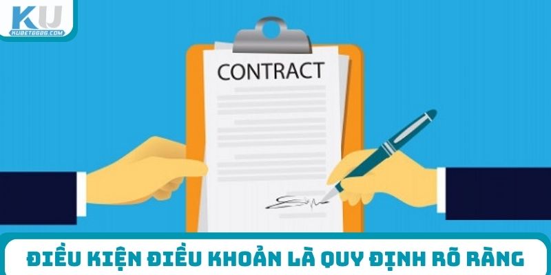 Điều kiện điều khoản Kubet là các quy định rõ ràng