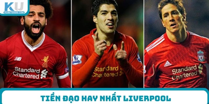 Tiền đạo hay nhất Liverpool