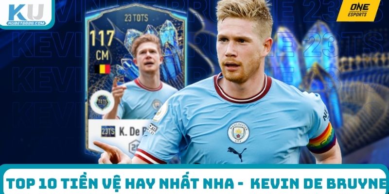 Top 10 tiền vệ hay nhất Ngoại hạng Anh gọi tên Kevin De Bruyne